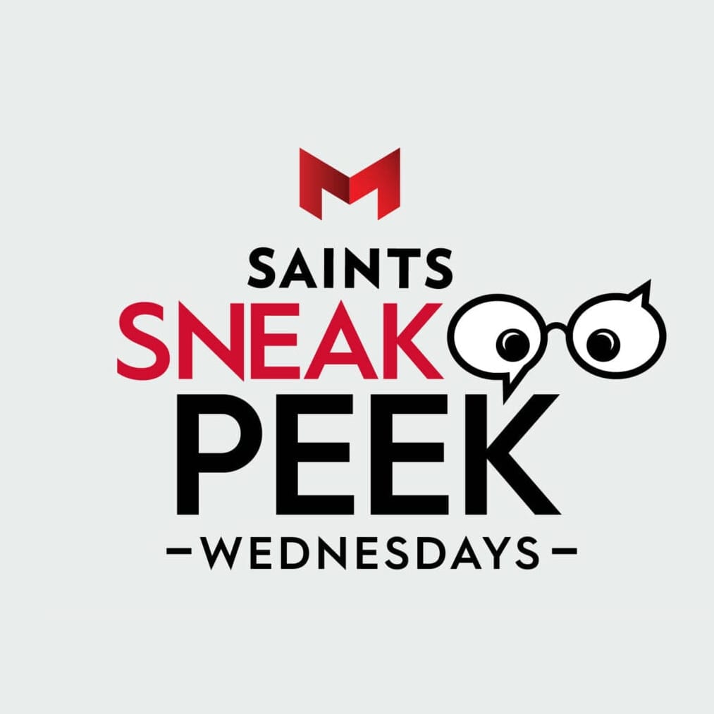 Saints Sneak Peak Wednesdays