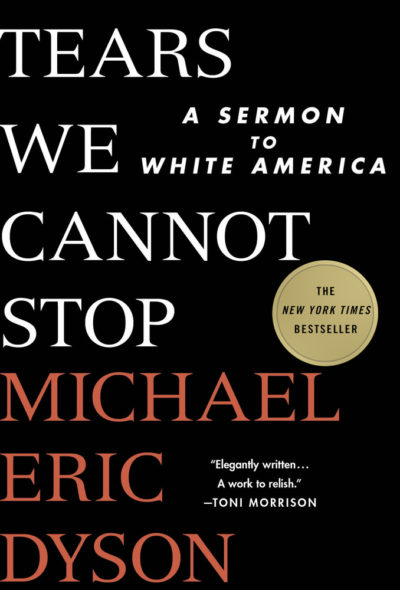 Michael Dyson's Tears We Cannot Stop